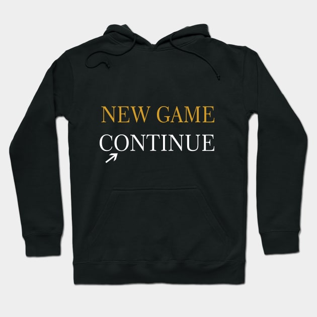 new game / continue Hoodie by siddick49